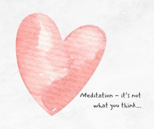 Pinkn heart with words: Meditation - it's not what you think